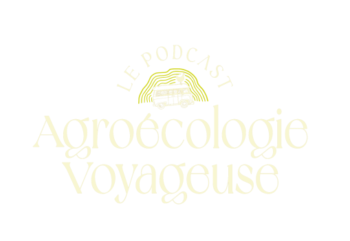 Agroécologie Voyageuse - le podcast